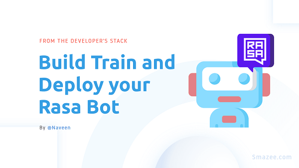 Build Train and Deploy your Rasa Bot