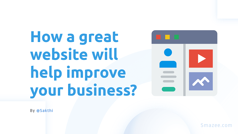 How a great website will help improve business?