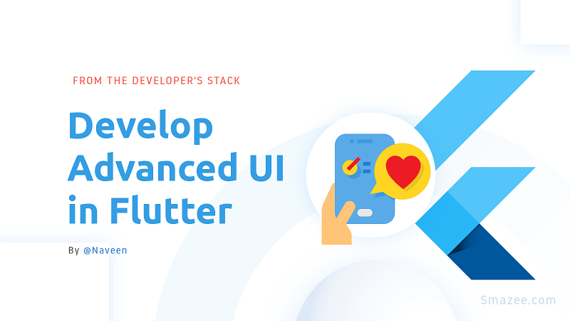 How to Develop Advanced UI in Flutter