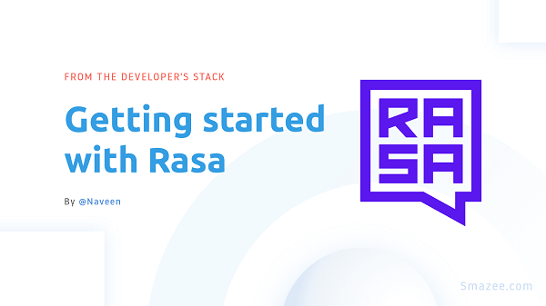 Understanding the Basics of Rasa - Open source conversational AI
