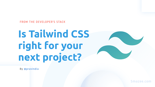 Why not Tailwind CSS?