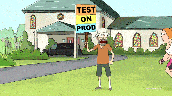 Dont test in production
